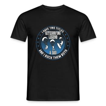 I have two titles Kitesurfing Legend & Dad - Men's T-Shirt - black - Front - AI Model Male 178 light (178cm)