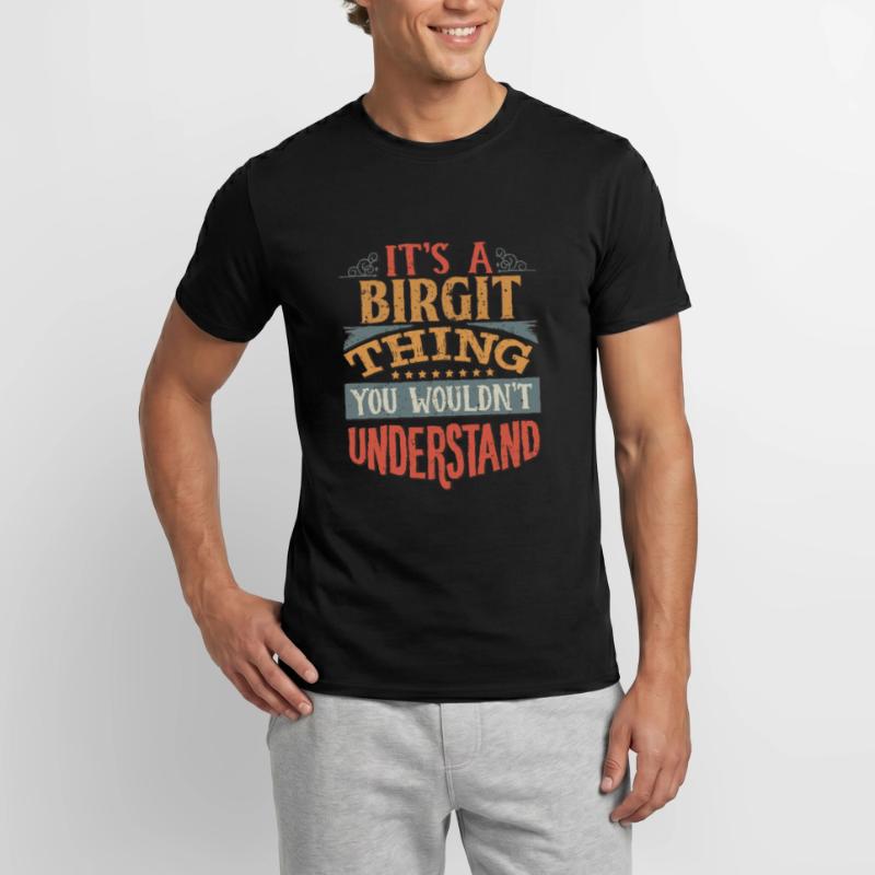 It's A Birgit Thing You Wouldn't Understand - Men's T-Shirt