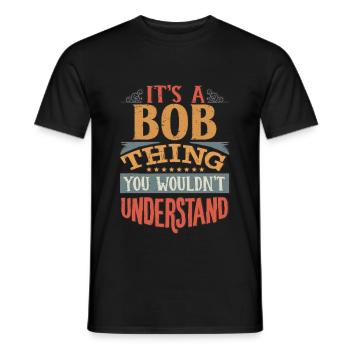 C’est une chose bob que vous ne comprendriez pas - Bob - T-shirt homme - noir - Devant - AI Model Male 178 light (178cm)
