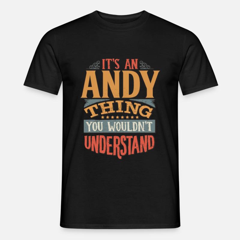 C’est une chose andy que vous ne comprendriez pas - Andy - T-shirt homme - noir