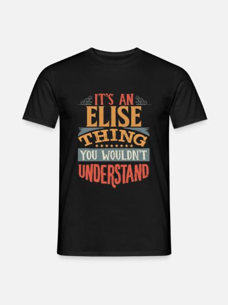 Det er en Elise ting, du ikke ville forstå - - Mænd T-shirt - sort