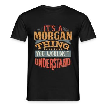 Es ist eine Morgan-Sache, die Sie nicht verstehen würden - - Männer T-Shirt - Schwarz - Vorne - AI Model Male 178 light (178cm)
