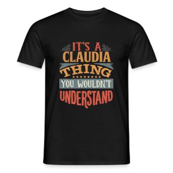 It's A Claudia Thing You Wouldnt Understand - - Men's T-Shirt - black - Front - AI Model Male 178 light (178cm)