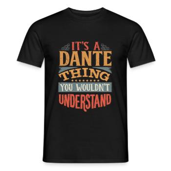 Es ist eine Dante-Sache, die Sie nicht verstehen würden - Dante - Männer T-Shirt - Schwarz - Vorne - AI Model Male 178 light (178cm)