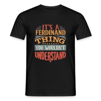 Es ist eine Ferdinand-Sache, die Sie nicht verstehen würden - - Männer T-Shirt - Schwarz - Vorne - AI Model Male 178 light (178cm)