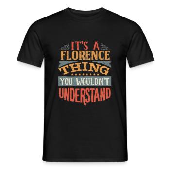 It's A Florence Thing You Wouldnt Understand - - Men's T-Shirt - black - Front - AI Model Male 178 light (178cm)