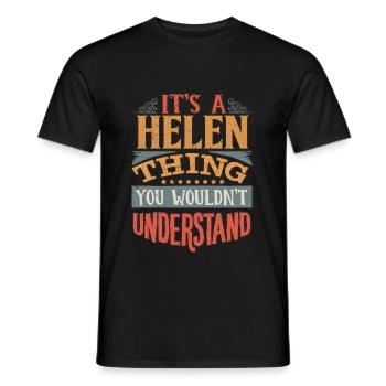 Es ist eine Helen-Sache, die Sie nicht verstehen würden - Helen - Männer T-Shirt - Schwarz - Vorne - AI Model Male 178 light (178cm)