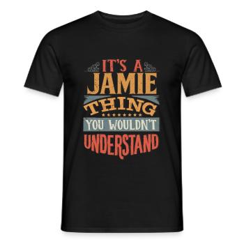 It's A Jamie Thing You Wouldnt Understand - Jamie - Men's T-Shirt - black - Front - AI Model Male 178 light (178cm)