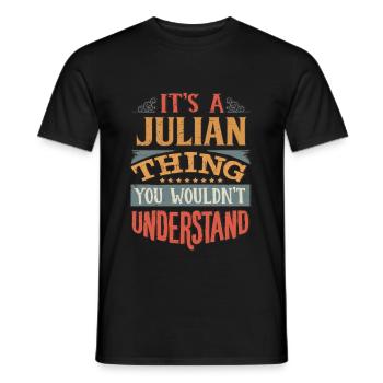 It's A Julian Thing You Wouldnt Understand - - Men's T-Shirt - black - Front - AI Model Male 178 light (178cm)