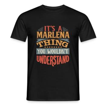 It's A Marlena Thing You Wouldnt Understand - - Men's T-Shirt - black - Front - AI Model Male 178 light (178cm)