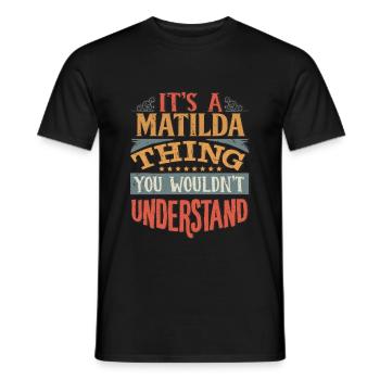 Es ist eine Matilda-Sache, die Sie nicht verstehen würden - - Männer T-Shirt - Schwarz - Vorne - AI Model Male 178 light (178cm)