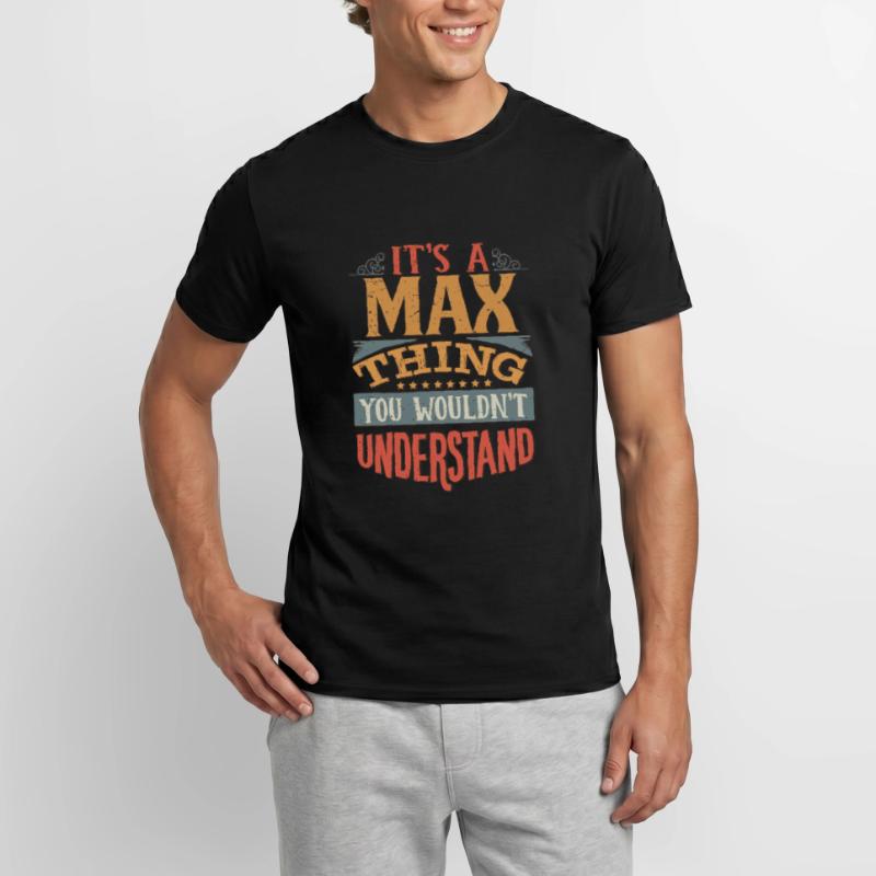 C’est une chose maximale que vous ne comprendriez pas - Max T-shirt homme
