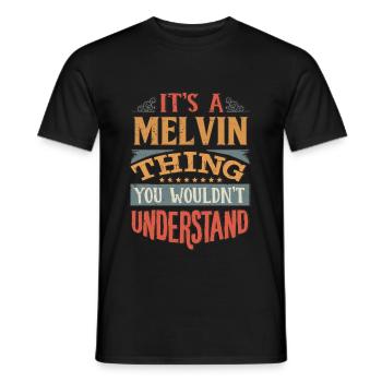 It's A Melvin Thing You Wouldnt Understand - - Men's T-Shirt - black - Front - AI Model Male 178 light (178cm)