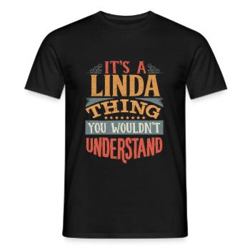 Es ist eine Linda-Sache, die Sie nicht verstehen würden - Linda - Männer T-Shirt - Schwarz - Vorne - AI Model Male 178 light (178cm)