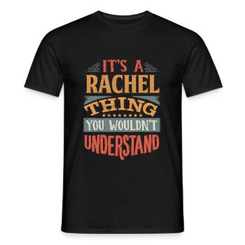 It's A Rachel Thing You Wouldnt Understand - - Men's T-Shirt - black - Front - AI Model Male 178 light (178cm)