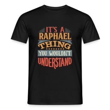 It's A Raphael Thing You Wouldnt Understand - - Men's T-Shirt - black - Front - AI Model Male 178 light (178cm)
