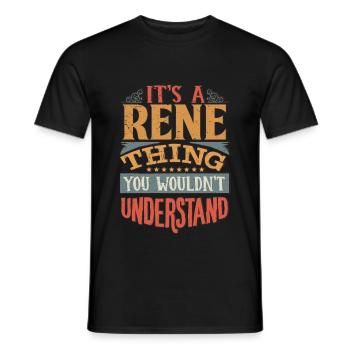 Es ist eine Rene-Sache, die Sie nicht verstehen würden - Rene - Männer T-Shirt - Schwarz - Vorne - AI Model Male 178 light (178cm)