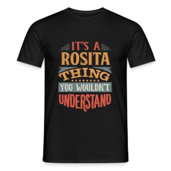 It's A Rosita Thing You Wouldnt Understand - - Men's T-Shirt - black - Front - AI Model Male 178 light (178cm)