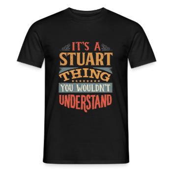 It's A Stuart Thing You Wouldnt Understand - - Men's T-Shirt - black - Front - AI Model Male 178 light (178cm)