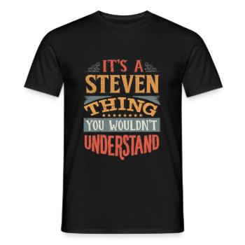 It's A Steven Thing You Wouldnt Understand - - Men's T-Shirt - black - Front - AI Model Male 178 light (178cm)