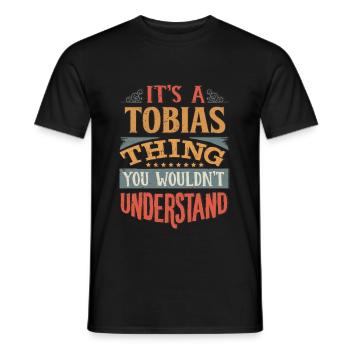 It's A Tobias Thing You Wouldnt Understand - - Men's T-Shirt - black - Front - AI Model Male 178 light (178cm)