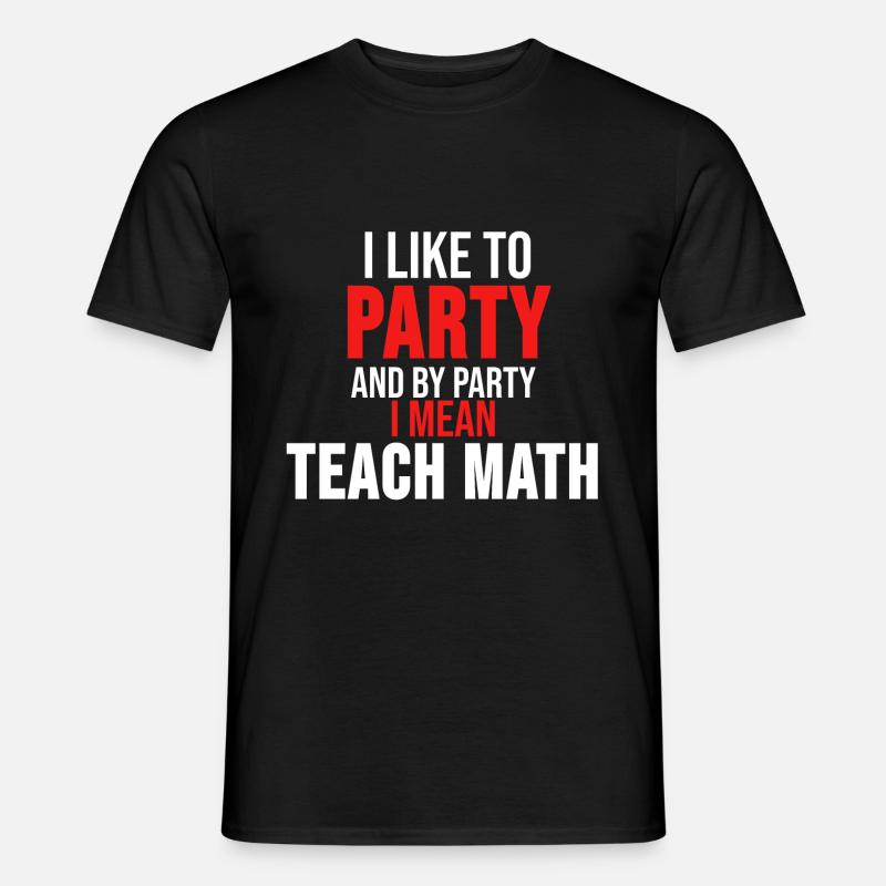 Mathe T-Shirt Mathematik Mathelehrer Geschenk - Männer T-Shirt - Schwarz