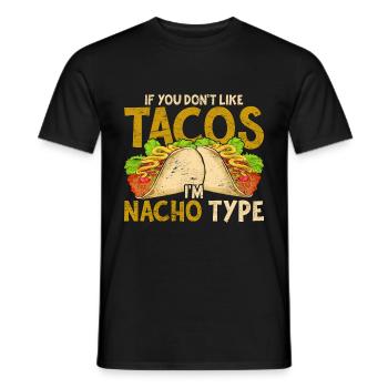 If you don't like tacos, I'm not your type - Men's T-Shirt - black - Front - AI Model Male 178 light (178cm)