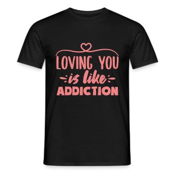 Loving you is like Addiction Love Quotes - Männer T-Shirt - Schwarz - Vorne - AI Model Male 178 light (178cm)