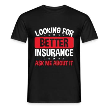 Courtier inurance Looking for better Ask me Agent - T-shirt homme - noir - Devant - AI Model Male 178 light (178cm)