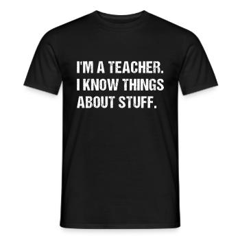 Ich bin Lehrer. Ich weiß Dinge über Sachen. - Männer T-Shirt - Schwarz - Vorne - AI Model Male 178 light (178cm)