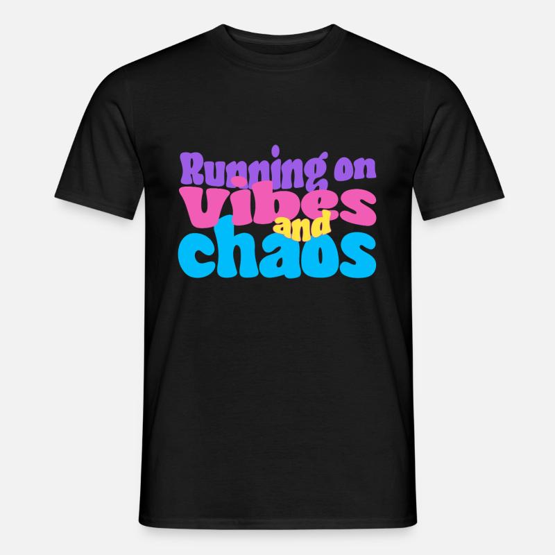 Fonctionner sur les vibrations et le chaos - T-shirt homme - noir