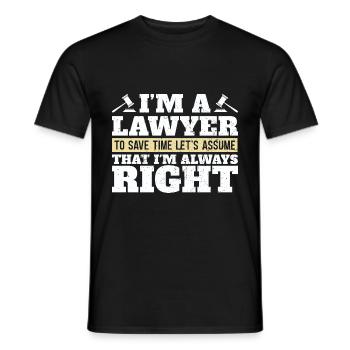 Let's assume I'm always right lawyer - Men's T-Shirt - black - Front - AI Model Male 178 light (178cm)