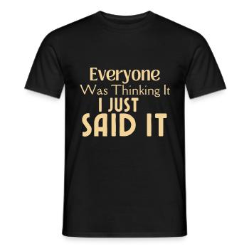 Tout le monde le pensait, je viens de le dire - T-shirt homme - noir - Devant - AI Model Male 178 light (178cm)