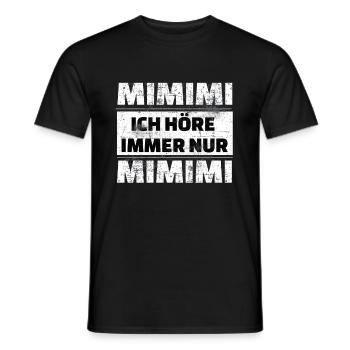MIMIMI ich höre immer nur MIMIMI - Männer T-Shirt - Schwarz - Vorne - AI Model Male 178 light (178cm)