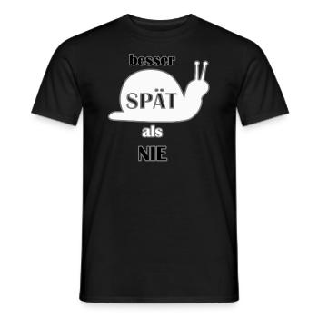 Better late than never. cool saying, gift idea - Men's T-Shirt - black - Front - AI Model Male 178 light (178cm)
