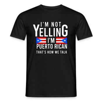 I'm not yelling I'm Puerto Rican That's - Men's T-Shirt - black - Front - AI Model Male 178 light (178cm)