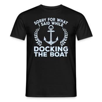 Sorry What I Said Docking Boat Jest Captain Boater - Men's T-Shirt - black - Front - AI Model Male 178 light (178cm)