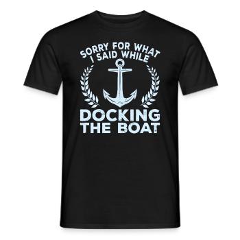 Sorry What I Said Docking Boat Jest Captain Boater - Men's T-Shirt - black - Front - AI Model Male 178 light (178cm)