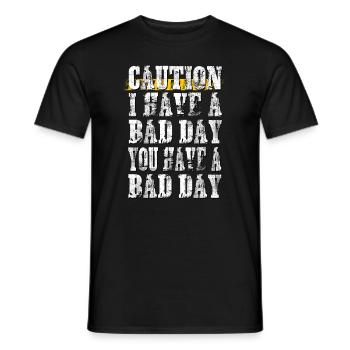 I have a bad day you have day - Männer T-Shirt - Schwarz - Vorne - AI Model Male 178 light (178cm)