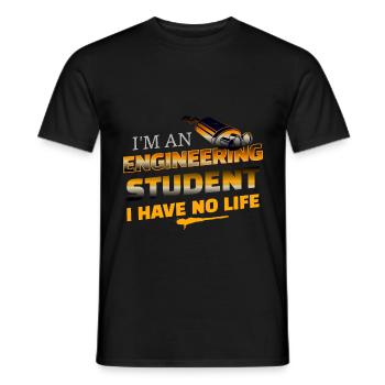 Funny I'm An Engineering Student I Have No Life - Men's T-Shirt - black - Front - AI Model Male 178 light (178cm)
