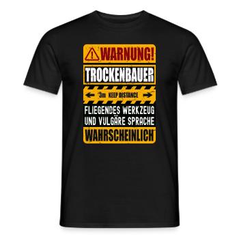 Trockenbauer Spruch Warnung - Männer T-Shirt - Schwarz - Vorne - AI Model Male 178 light (178cm)