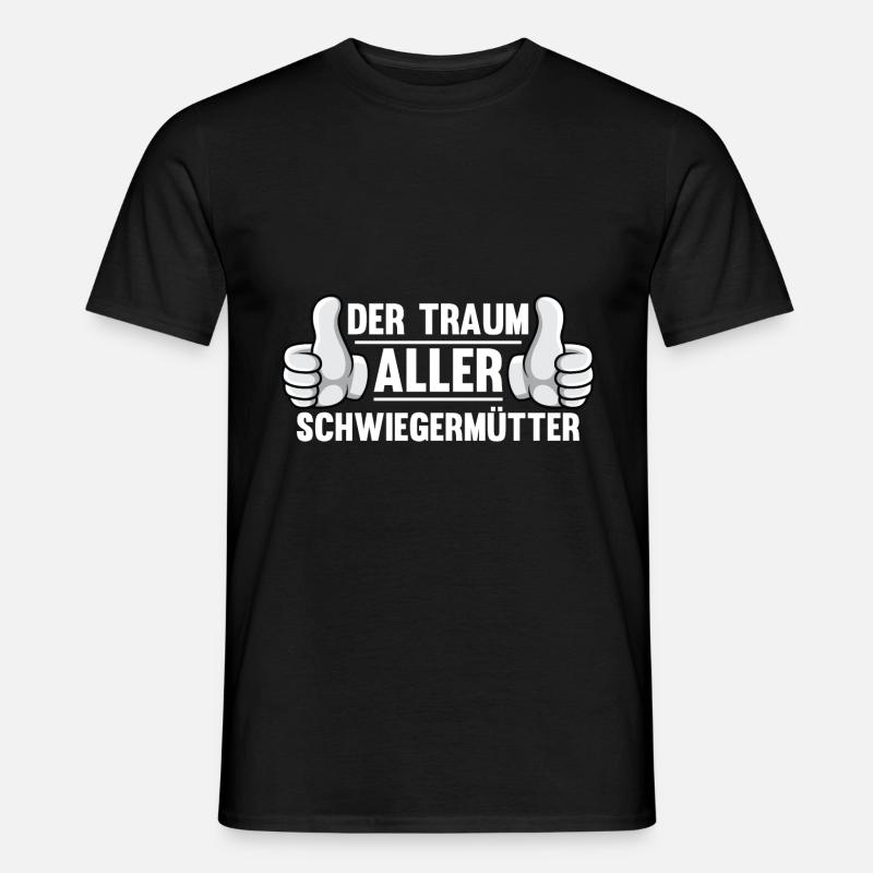 Schwiegermutter Traum Schwiegersohn - Männer T-Shirt - Schwarz