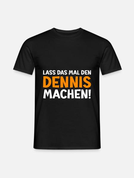 Dennis Vorname Dennis Spruch - Männer T-Shirt - Schwarz