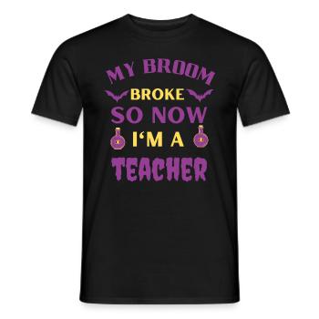 My Broom Broke So Now I'm A Teacher - Men's T-Shirt - black - Front - AI Model Male 178 light (178cm)