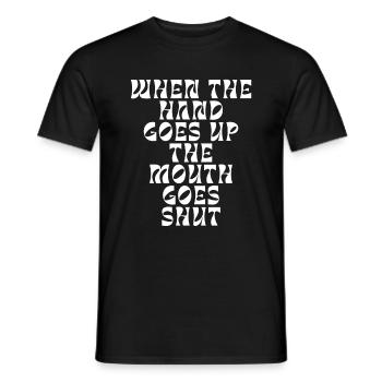 When the hand goes up the mouth goes shut - Men's T-Shirt - black - Front - AI Model Male 178 light (178cm)
