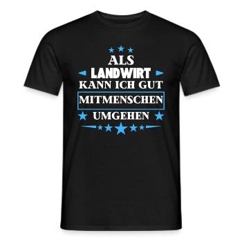 En tant qu’agriculteur, vous devez traiter avec d’autres êtres humains. - T-shirt homme - noir - Devant - AI Model Male 178 light (178cm)