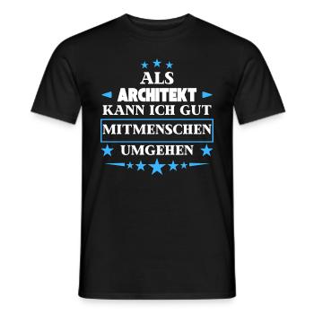 As an architect, he deals with fellow human beings. - Men's T-Shirt - black - Front - AI Model Male 178 light (178cm)