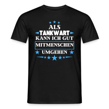 Als Tankwart Mitmenschen Umgehen. - Männer T-Shirt - Schwarz - Vorne - AI Model Male 178 light (178cm)