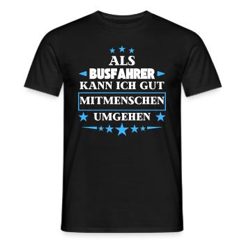 As a bus driver, you can avoid fellow human beings. - Men's T-Shirt - black - Front - AI Model Male 178 light (178cm)