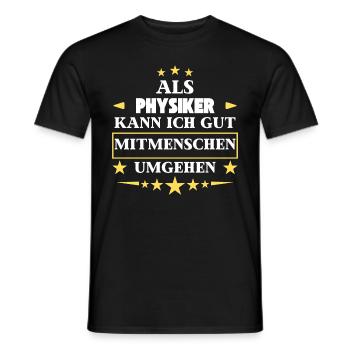 Traiter avec ses semblables en tant que physicien. - T-shirt homme - noir - Devant - AI Model Male 178 light (178cm)